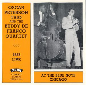 OSCAR PETERSON - Oscar Peterson Trio  And The Buddy De Franco Quartet : 1953 Live At The Blue Note Chicago cover 