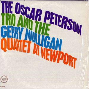 OSCAR PETERSON - The Oscar Peterson Trio And The Gerry Mulligan Quartet At Newport cover 
