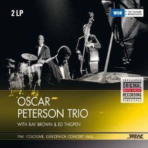 OSCAR PETERSON - The Oscar Peterson Trio With Ray Brown & Ed Thigpen : 1961, Cologne Gürzenich Concert Hall cover 