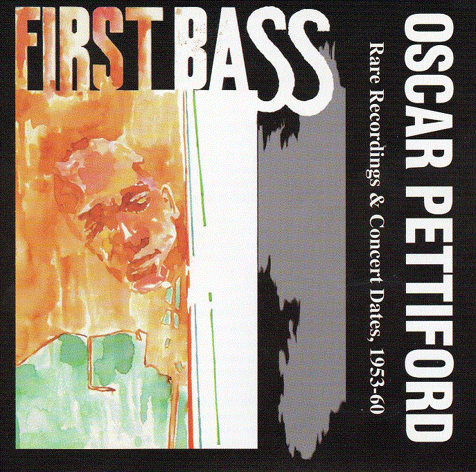 OSCAR PETTIFORD - First Bass: Rare Recordings & Concert Dates, 1953 - 60 cover 