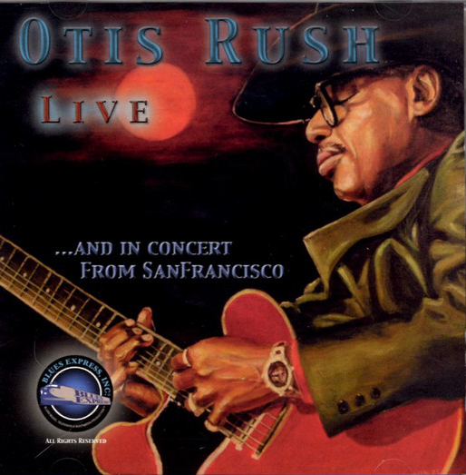 OTIS RUSH - Live ...And In Concert From San Francisco cover 