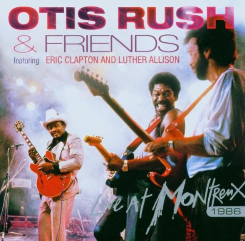 OTIS RUSH - Otis Rush & Friends - Live At Montreux 1986 cover 