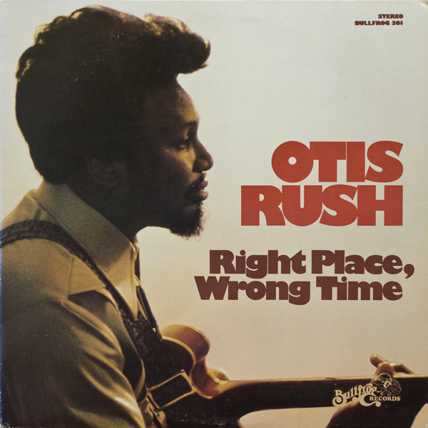 OTIS RUSH - Right Place, Wrong Time cover 