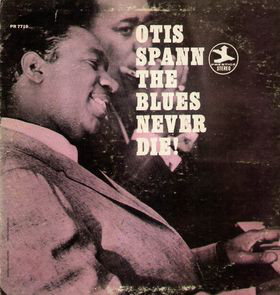 OTIS SPANN - The Blues Never Die! cover 