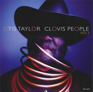 OTIS TAYLOR - Clovis People Vol 3 cover 