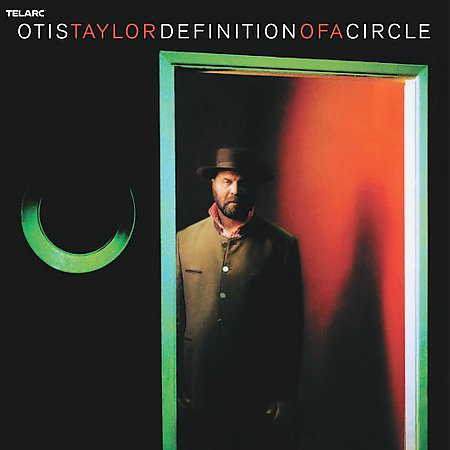 OTIS TAYLOR - Definition Of A Circle cover 