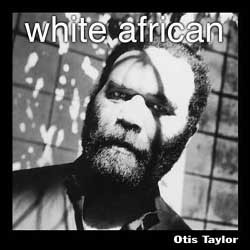 OTIS TAYLOR - White African cover 