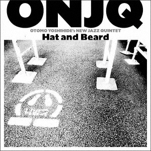 OTOMO YOSHIHIDE - ONJQ (Yoshihide Otomo New Jazz Quintet) : Hat And Beard cover 