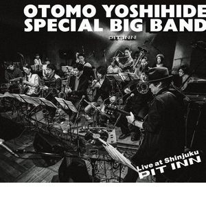 OTOMO YOSHIHIDE - Otomo Yoshihide Special Big Band: Live At Shinjuku Pit Inn cover 