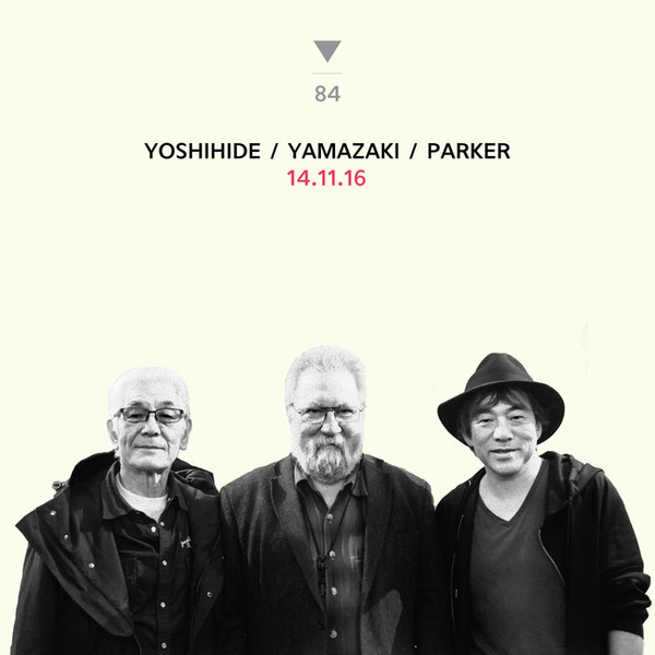 OTOMO YOSHIHIDE - Yoshihide / Yamazaki / Parker : 14.11.16 cover 