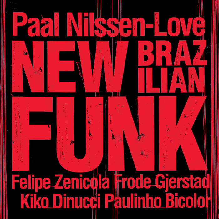 PAAL NILSSEN-LOVE - New Brazilian Funk cover 