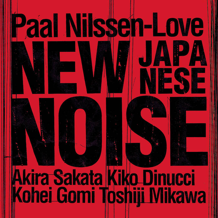 PAAL NILSSEN-LOVE - New Japanese Noise cover 