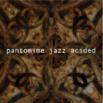 PANTOMIME JAZZ - Acided cover 