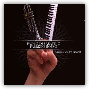 PAOLO DI SABATINO - Paolo Di Sabatino, Fabrizio Bosso : Ancora... e altre canzoni cover 