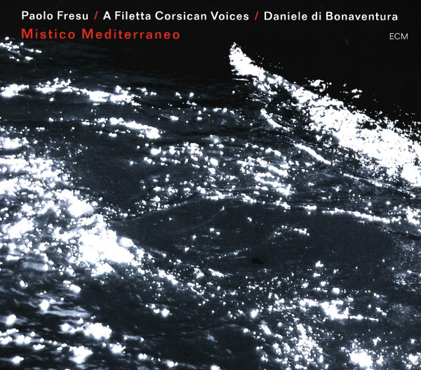 PAOLO FRESU - Mistico Mediterraneo (with A Filetta, Daniele Di Bonaventura) cover 