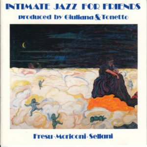PAOLO FRESU - Paolo Fresu, Renato Sellani, Massimo Moriconi : intimate jazz for friends cover 