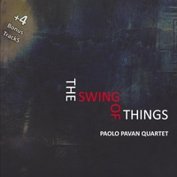 PAOLO PAVAN - Paolo Pavan Quartet : The Swing of Things cover 