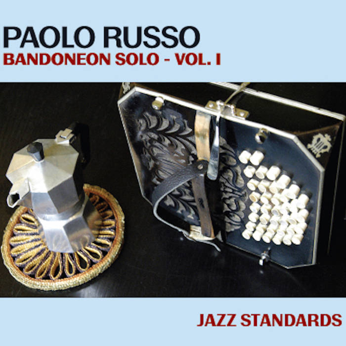 PAOLO RUSSO - Jazz Standards - Bandoneon Solo Vol.1 cover 