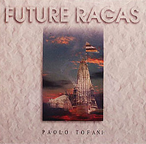 PAOLO TOFANI - Future Ragas cover 