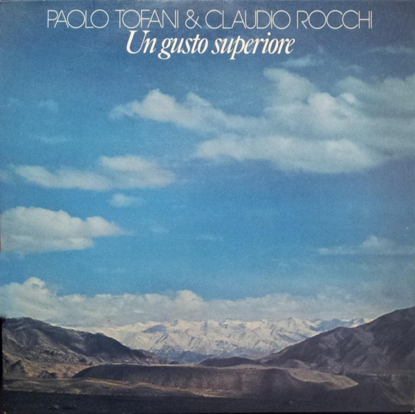 PAOLO TOFANI - Paolo Tofani & Claudio Rocchi : Un gusto superiore cover 