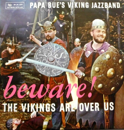 PAPA BUE JENSEN - Papa Bue's Viking Jazzband : Beware ! The Vikings Are Over Us cover 