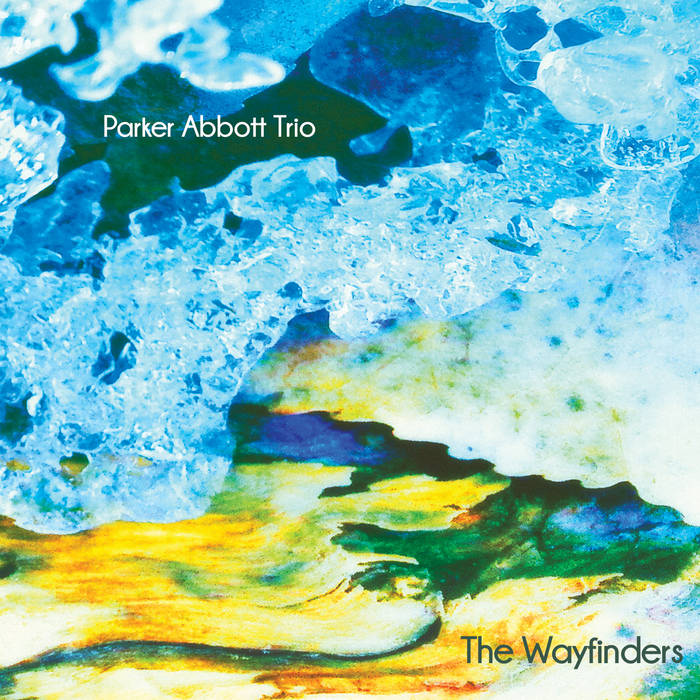 PARKER ABBOTT DUO / TRIO - Parker Abbott Trio : The Wayfinders cover 