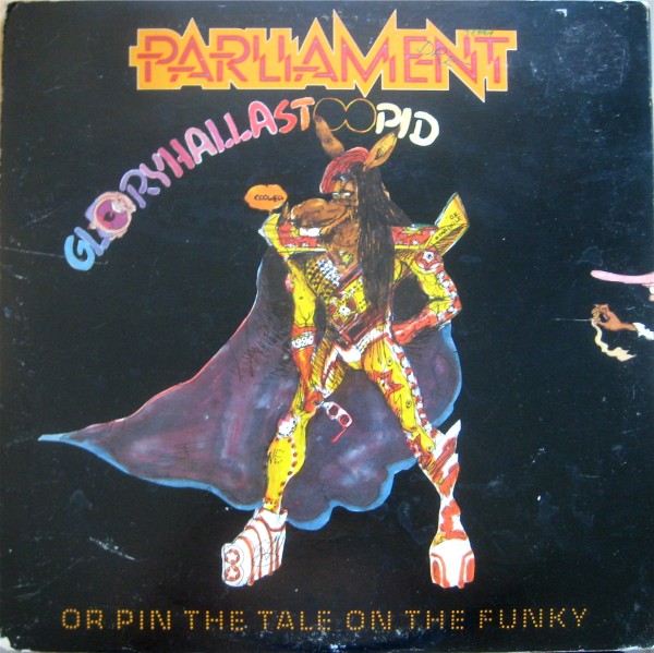 PARLIAMENT - Gloryhallastoopid (Or, Pin the Tail on the Funky) cover 