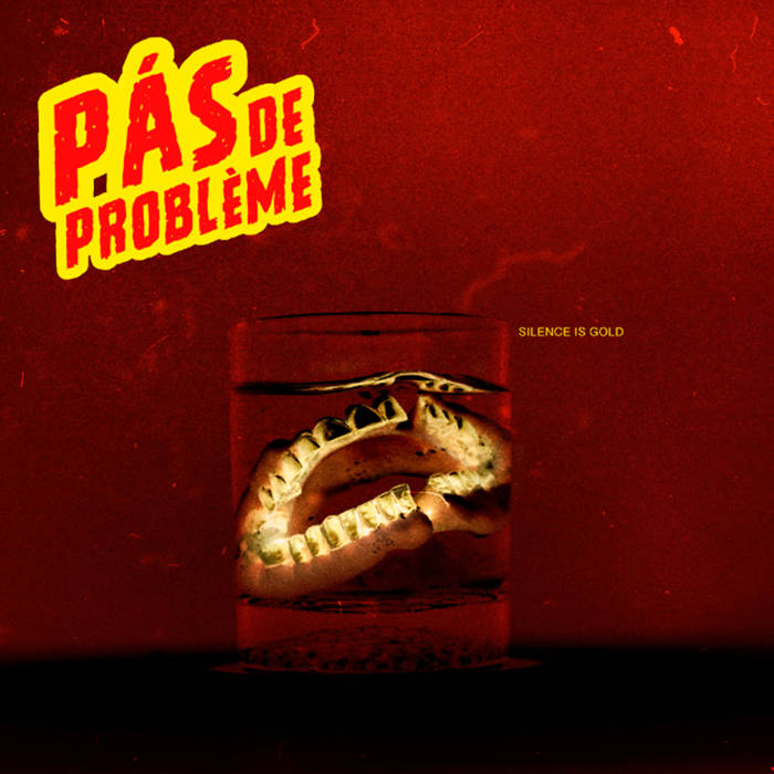 PÁS DE PROBLÈME - Silence Is Gold cover 