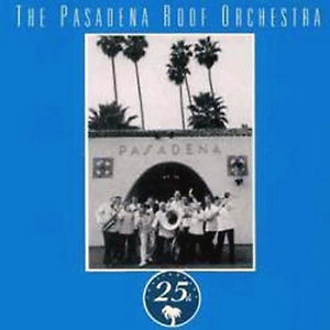 PASADENA ROOF ORCHESTRA - 25th Anniversary Album cover 