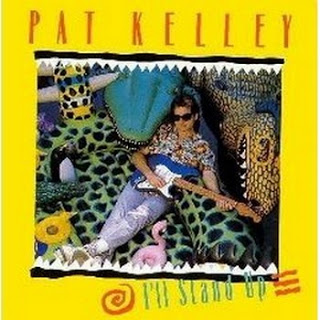 PAT KELLEY - I´ll Stand Up cover 