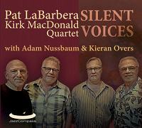 PAT LABARBERA - Pat LaBarbera Kirk MacDonald Quartet With Adam Nussbaum & Kieran Overs : Silent Voices cover 