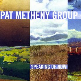 PAT METHENY - Pat Metheny Group : Speaking Of Now cover 