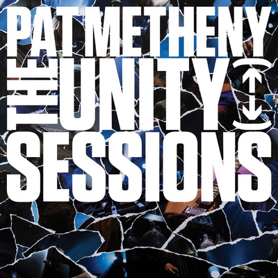 PAT METHENY - The Unity Sessions cover 