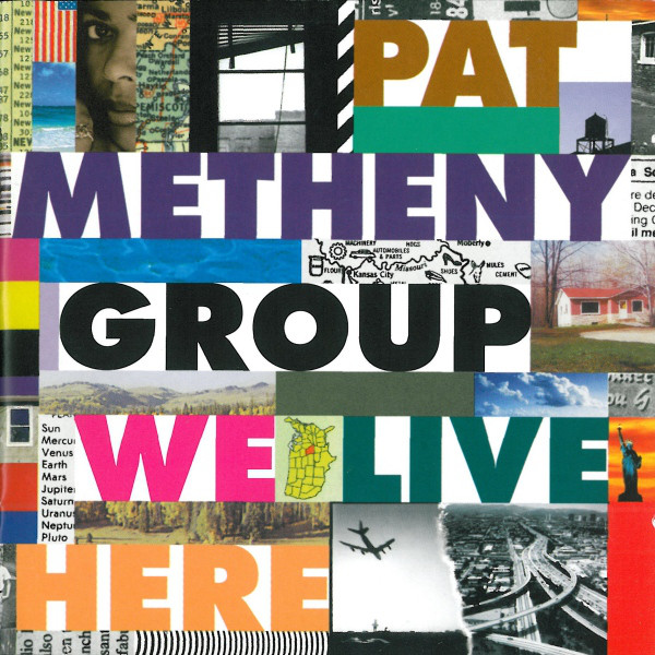PAT METHENY - Pat Metheny Group : We Live Here cover 
