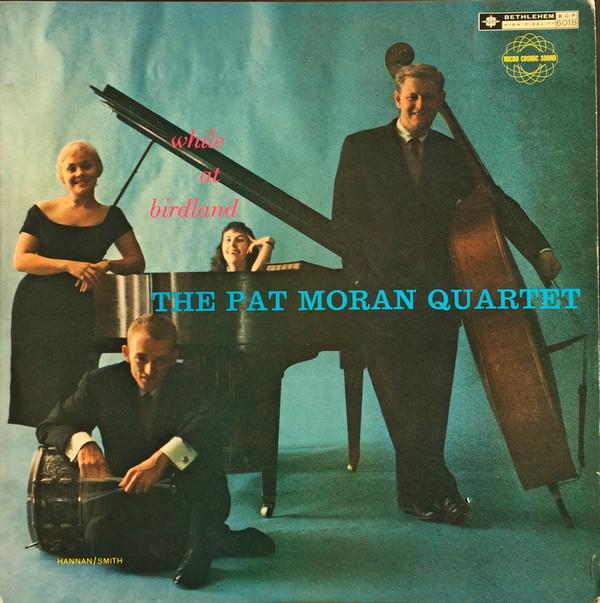 PAT MORAN MCCOY - The Pat Moran Quartet : While At Birdland cover 