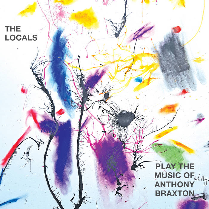 PAT THOMAS - The Locals Play The Music Of Anthony Braxton cover 