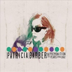 PATRICIA BARBER - The Premonition Years: 1994-2002 cover 