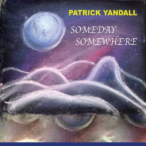 PATRICK YANDALL - Someday Somewhere cover 