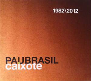 PAU BRASIL - Caixote 1982 / 2012 cover 