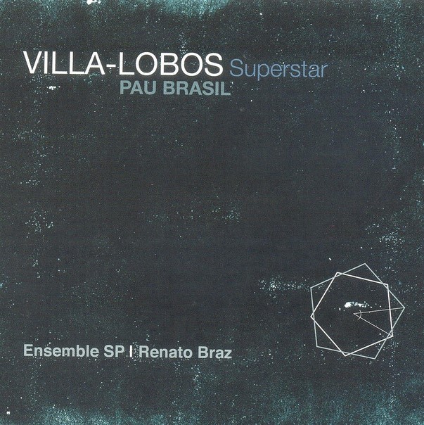 PAU BRASIL - Pau Brasil / Ensemble SP / Renato Braz : Superstar cover 
