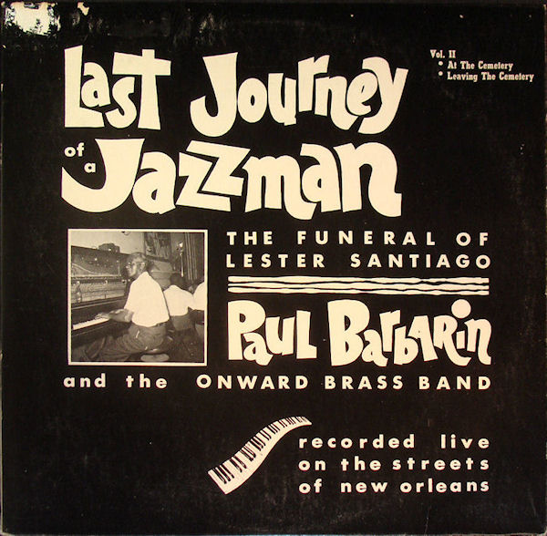 PAUL BARBARIN - Last Journey Of A Jazzman (The Funeral Of Lester Santiago Vol. II) cover 