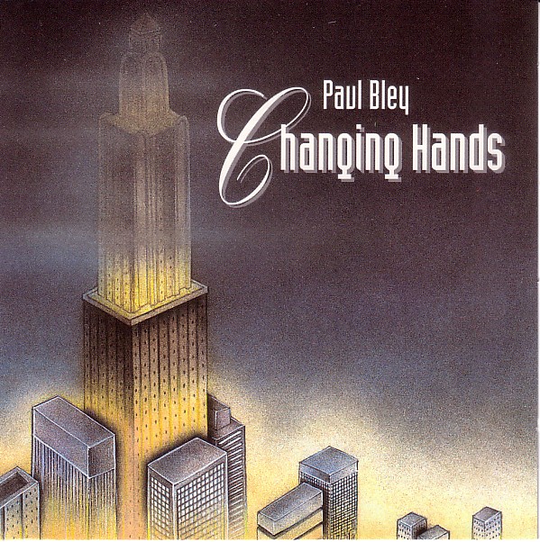 PAUL BLEY - Changing Hands cover 