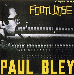 PAUL BLEY - Footloose Complete Edition cover 