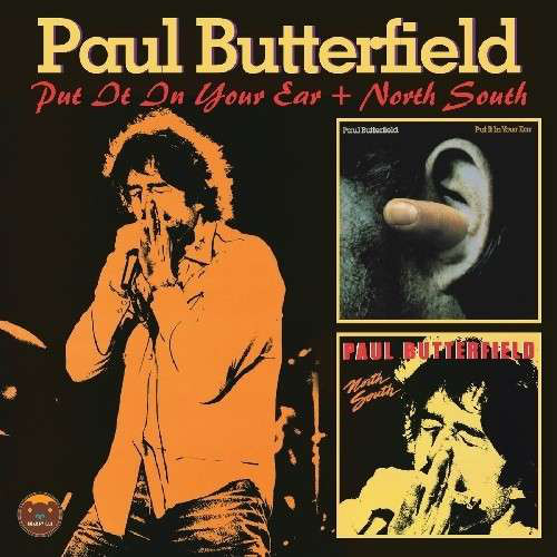 PAUL BUTTERFIELD - Put It In Your Ear / North South cover 
