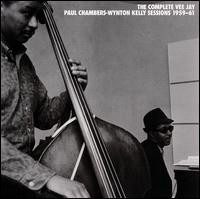PAUL CHAMBERS - The Complete Vee Jay Paul Chambers-Wynton Kelly Sessions 1959-61 cover 