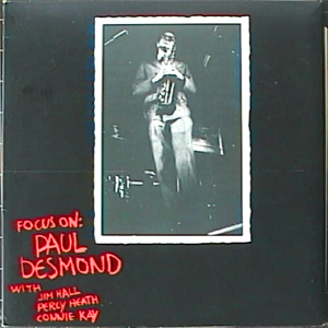PAUL DESMOND - Focus On (aka That's Jazz: Paul Desmond, Jim Hall, Percy Heath, Connie Kay) cover 