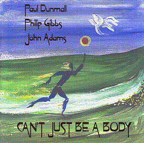 PAUL DUNMALL - Can't Just Be A Body cover 