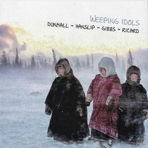 PAUL DUNMALL - Dunmall / Hanslip / Gibbs / Ricart : Weeping Idols cover 