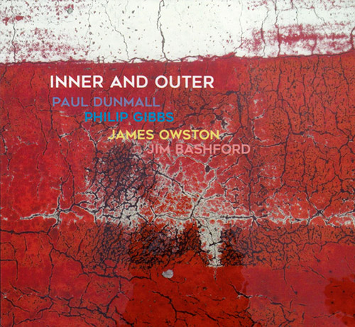 PAUL DUNMALL - Paul Dunmall / Philip Gibbs / James Owston / Jim Bashford  :  Inner And Outer cover 