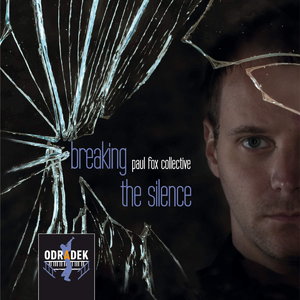 PAUL FOX - Breaking The Silence cover 
